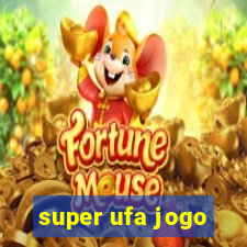 super ufa jogo